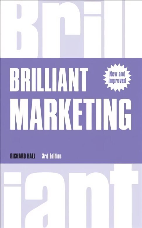 Brilliant Marketing: How to plan and deliver winning marketing strategies - regardless of the size of your budget 3rd edition hind ja info | Majandusalased raamatud | kaup24.ee