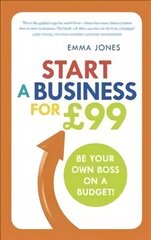 Start a Business for GBP99: Be your own boss on a budget цена и информация | Книги по экономике | kaup24.ee