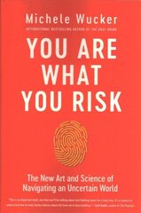 You Are What You Risk: The New Art and Science of Navigating an Uncertain World hind ja info | Majandusalased raamatud | kaup24.ee