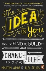Idea in You: How to Find It, Build It, and Change Your Life hind ja info | Majandusalased raamatud | kaup24.ee