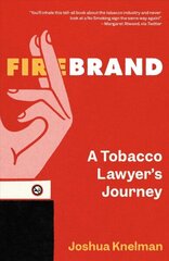 Firebrand: A Tobacco Lawyer's Journey цена и информация | Книги по экономике | kaup24.ee