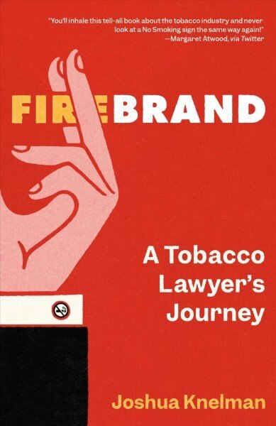 Firebrand: A Tobacco Lawyer's Journey hind ja info | Majandusalased raamatud | kaup24.ee