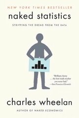 Naked Statistics: Stripping the Dread from the Data цена и информация | Книги по экономике | kaup24.ee