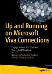 Up and Running on Microsoft Viva Connections: Engage, Inform, and Empower Your Hybrid Workforce 1st ed. цена и информация | Книги по экономике | kaup24.ee