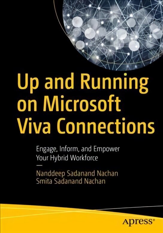 Up and Running on Microsoft Viva Connections: Engage, Inform, and Empower Your Hybrid Workforce 1st ed. hind ja info | Majandusalased raamatud | kaup24.ee