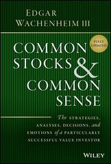 Common Stocks and Common Sense - The Strategies, Analyses, Decisions, and Emotions of a Particularly Successful Value Investor, Fully Upd цена и информация | Книги по экономике | kaup24.ee