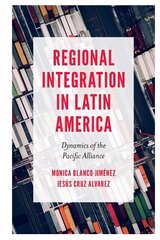 Regional Integration in Latin America: Dynamics of the Pacific Alliance цена и информация | Книги по экономике | kaup24.ee