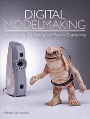 Digital Modelmaking: Laser Cutting, 3D Printing and Reverse Engineering hind ja info | Majandusalased raamatud | kaup24.ee