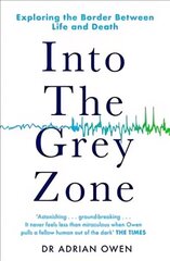 Into the Grey Zone: Exploring the Border Between Life and Death Main hind ja info | Majandusalased raamatud | kaup24.ee