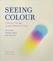 Seeing Colour: A Journey Through Goethe's World of Colour hind ja info | Majandusalased raamatud | kaup24.ee