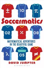 Soccermatics: Mathematical Adventures in the Beautiful Game Pro-Edition Pro-Edition цена и информация | Книги по экономике | kaup24.ee