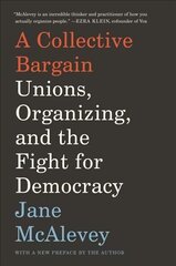 Collective Bargain: Unions, Organizing, and the Fight for Democracy цена и информация | Книги по экономике | kaup24.ee