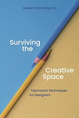 Surviving the Creative Space: Teamwork techniques for designers цена и информация | Книги по экономике | kaup24.ee