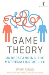 Game Theory: Understanding the Mathematics of Life цена и информация | Книги по экономике | kaup24.ee