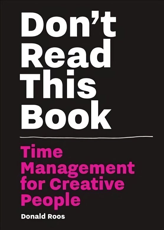 Don't Read this Book: Time Management for Creative People hind ja info | Majandusalased raamatud | kaup24.ee