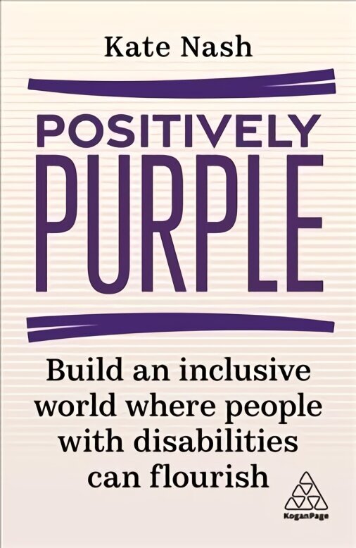 Positively Purple: Build an Inclusive World Where People with Disabilities Can Flourish hind ja info | Majandusalased raamatud | kaup24.ee