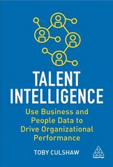 Talent Intelligence: Use Business and People Data to Drive Organizational Performance цена и информация | Книги по экономике | kaup24.ee