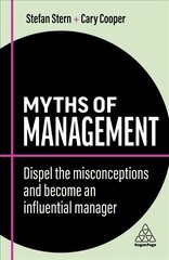 Myths of Management: Dispel the Misconceptions and Become an Influential Manager 2nd Revised edition цена и информация | Книги по экономике | kaup24.ee