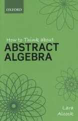 How to Think About Abstract Algebra цена и информация | Книги по экономике | kaup24.ee