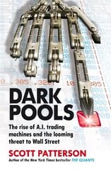 Dark Pools: The rise of A.I. trading machines and the looming threat to Wall Street hind ja info | Majandusalased raamatud | kaup24.ee