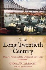 Long Twentieth Century: Money, Power and the Origins of Our Times 2nd edition hind ja info | Majandusalased raamatud | kaup24.ee