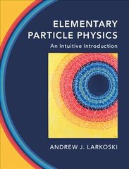 Elementary Particle Physics: An Intuitive Introduction цена и информация | Книги по экономике | kaup24.ee