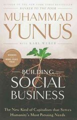 Building Social Business: The New Kind of Capitalism that Serves Humanity's Most Pressing Needs hind ja info | Majandusalased raamatud | kaup24.ee