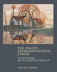 Brain's Representational Power: On Consciousness and the Integration of Modalities hind ja info | Majandusalased raamatud | kaup24.ee