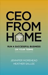 CEO From Home - Run a Successful Business on Your Terms цена и информация | Книги по экономике | kaup24.ee