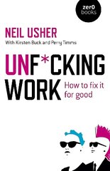 Unf cking Work - How to fix it for good hind ja info | Majandusalased raamatud | kaup24.ee