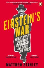 Einstein's War: How Relativity Conquered Nationalism and Shook the World цена и информация | Книги по экономике | kaup24.ee
