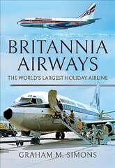 Britannia Airways: The World's Largest Holiday Airline цена и информация | Книги по экономике | kaup24.ee