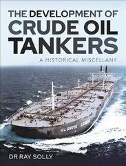 Development of Crude Oil Tankers: A Historical Miscellany цена и информация | Книги по экономике | kaup24.ee