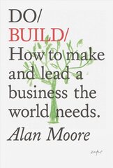 Do Build: How to Make and Lead a Business the World Needs hind ja info | Majandusalased raamatud | kaup24.ee