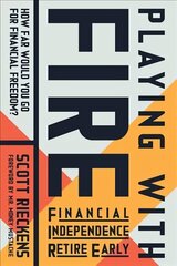 Playing with FIRE (Financial Independence Retire Early): How Far Would You Go for Financial Freedom? цена и информация | Книги по экономике | kaup24.ee