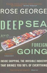 Deep Sea and Foreign Going: Inside Shipping, the Invisible Industry that Brings You 90% of Everything hind ja info | Majandusalased raamatud | kaup24.ee