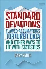 Standard Deviations: Flawed Assumptions, Tortured Data and Other Ways to Lie With Statistics цена и информация | Книги по экономике | kaup24.ee