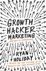 Growth Hacker Marketing: A Primer on the Future of PR, Marketing and Advertising Main hind ja info | Majandusalased raamatud | kaup24.ee