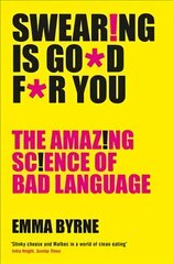 Swearing Is Good For You: The Amazing Science of Bad Language Main цена и информация | Развивающие книги | kaup24.ee