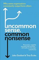 Uncommon Sense, Common Nonsense: Why some organisations consistently outperform others Main цена и информация | Книги по экономике | kaup24.ee