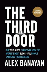 Third Door: The Wild Quest to Uncover How the World's Most Successful People Launched Their Careers цена и информация | Книги по экономике | kaup24.ee