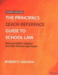 Principal's Quick-Reference Guide to School Law: Reducing Liability, Litigation, and Other Potential Legal Tangles 4th Revised edition цена и информация | Книги по экономике | kaup24.ee