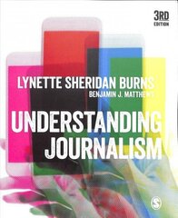 Understanding Journalism 3rd Revised edition hind ja info | Majandusalased raamatud | kaup24.ee