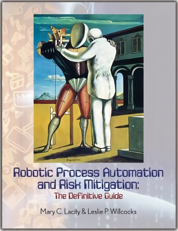 Robotic Process Automation and Risk Mitigation: The Definitive Guide hind ja info | Majandusalased raamatud | kaup24.ee