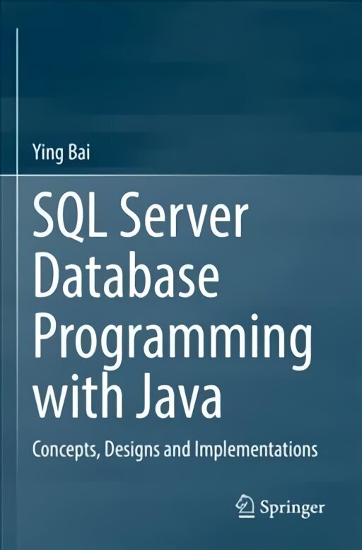 SQL Server Database Programming with Java: Concepts, Designs and Implementations 1st ed. 2022 hind ja info | Majandusalased raamatud | kaup24.ee