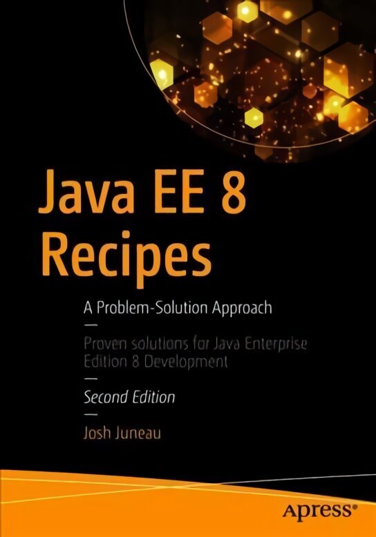 Java EE 8 Recipes: A Problem-Solution Approach 2nd ed. цена и информация | Majandusalased raamatud | kaup24.ee