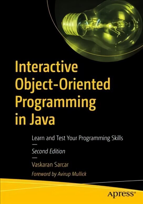 Interactive Object-Oriented Programming in Java: Learn and Test Your Programming Skills 2nd ed. цена и информация | Majandusalased raamatud | kaup24.ee