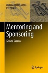 Mentoring and Sponsoring: Keys to Success 1st ed. 2020 hind ja info | Majandusalased raamatud | kaup24.ee