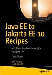 Java EE to Jakarta EE 10 Recipes: A Problem-Solution Approach for Enterprise Java 3rd ed. hind ja info | Majandusalased raamatud | kaup24.ee