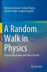 Random Walk in Physics: Beyond Black Holes and Time-Travels 1st ed. 2021 цена и информация | Развивающие книги | kaup24.ee